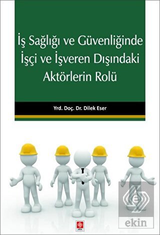 İş Sağlığı ve Güvenliğinde İşçi ve İşveren Dış.Ak.