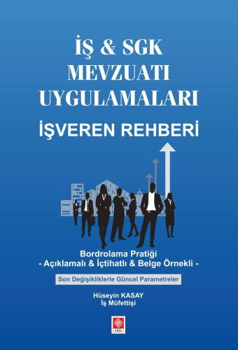 İş & Sgk Mevzuatı Uygulamaları İşveren Rehberi- Bordrolama Pratiği- Aç