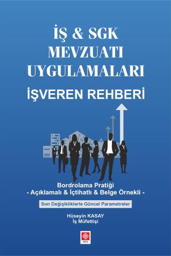 İş & Sgk Mevzuatı Uygulamaları İşveren Rehberi- Bordrolama Pratiği- Aç