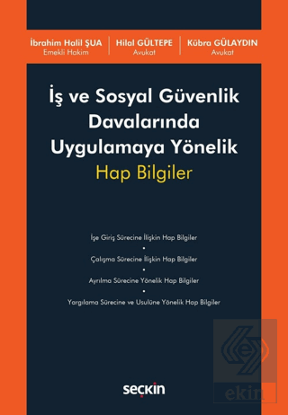 İş ve Sosyal Güvenlik Davalarında Uygulamaya Yönelik Hap Bilgiler