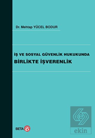 İş ve Sosyal Güvenlik Hukukunda Birlikte İşverenli