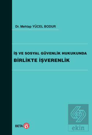 İş ve Sosyal Güvenlik Hukukunda Birlikte İşverenli