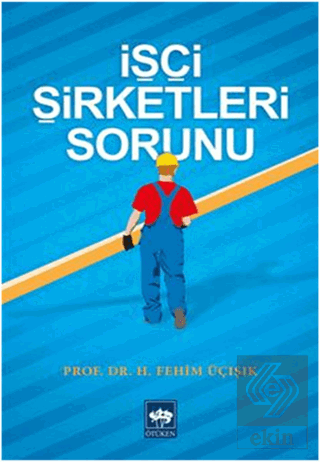 İşçi Şirketleri Sorunu