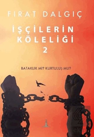 İşçilerin Köleliği 2