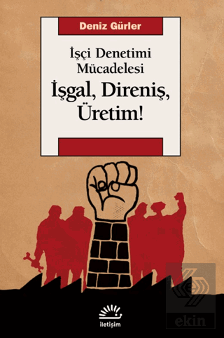 İşgal, Direniş, Üretim!