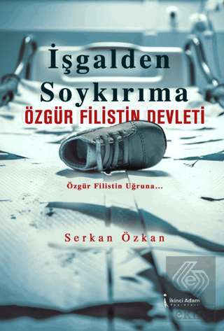 İşgalden Soykırıma Özgür Filistin Devleti