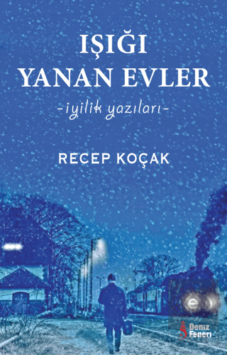 Işığı Yanan Evler - İyilik Yazıları