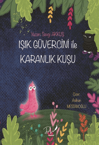 Işık Güvercini İle Karanlık Kuşu