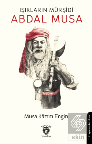 Işıkların Mürşidi Abdal Musa