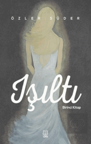 Işıltı - Birinci Kitap