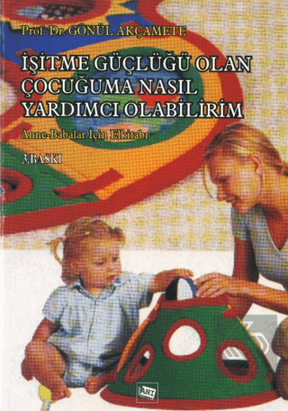 İşitme Güçlüğü Olan Çocuğuma Nasıl Yardımcı Olabil