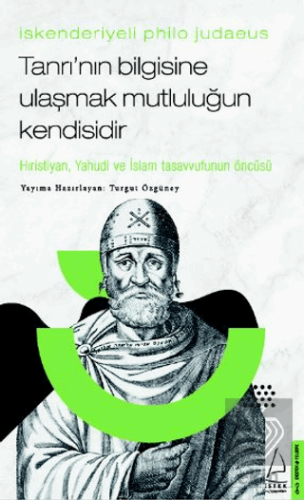 İskenderiyeli Philo Judaeus - Tanrı'nın Bilgisine