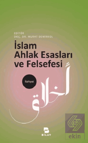 İslam Ahlak Esasları ve Felsefesi