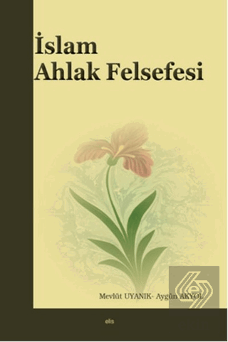 İslam Ahlak Felsefesi