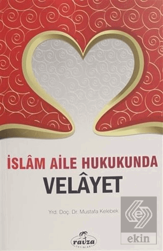 İslam Aile Hukukunda Velayet