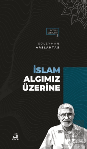 İslam Algımız Üzerine