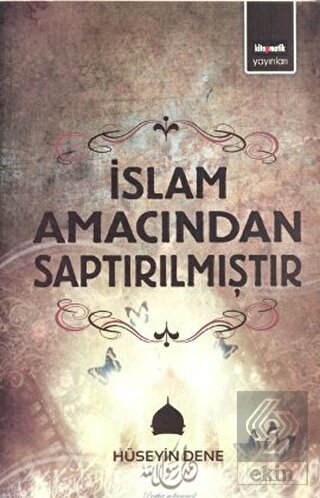 İslam Amacından Saptırılmıştır