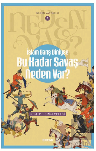 İslam Barış Diniyse Bu Kadar Savaş Neden Var?