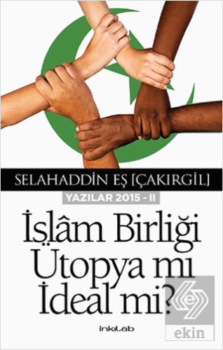 İslam Birliği Ütopya mı İdeal mi?