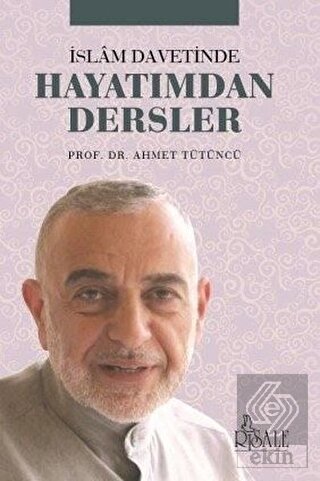 İslam Davetinde Hayatımdan Dersler