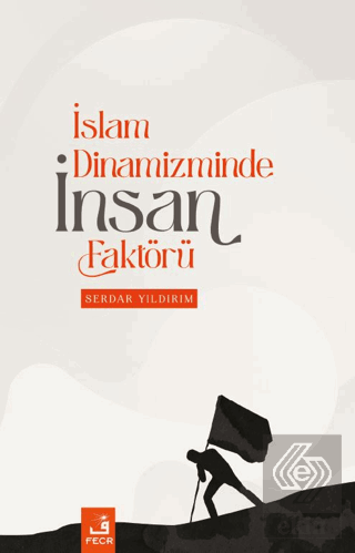 İslam Dinamizminde İnsan Faktörü