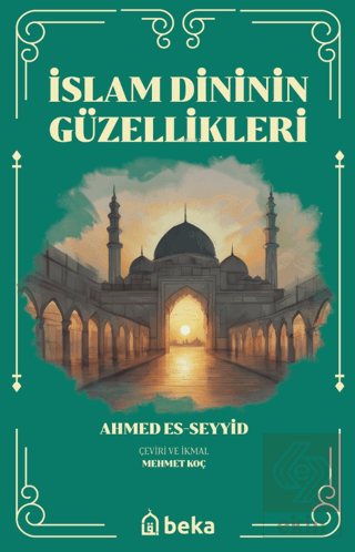 İslam Dinini Güzellikleri