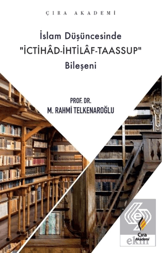 İslam Düşüncesinde İchitad-İhtilaf-Taassup Bileşen