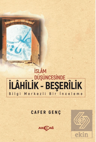 İslam Düşüncesinde İlahilik - Beşerilik