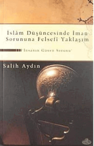 İslam Düşüncesinde İman Sorununa Felsefi Yaklaşım