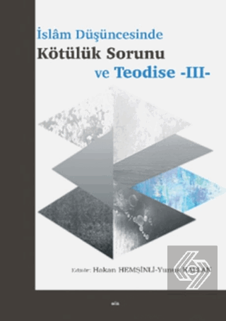 İslam Düşüncesinde Kötülük Sorunu ve Teodise - III