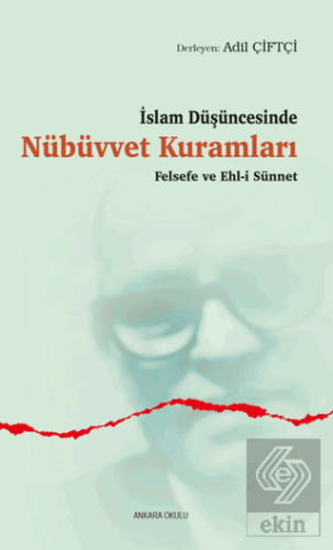 İslam Düşüncesinde Nübüvvet Kuramları Felsefe ve Ehl-i Sünnet