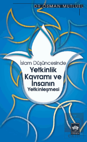 İslam Düşüncesinde Yetkinlik Kavramı ve İnsanın Ye