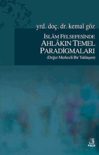 İslam Felsefesinde Ahlakın Temel Paradigmaları