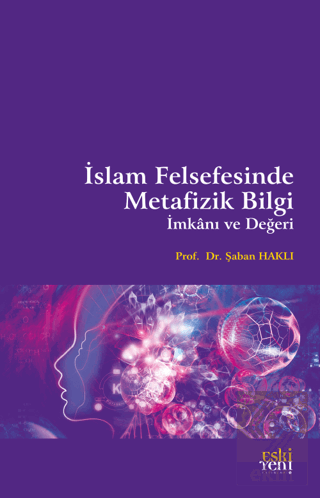 İslam Felsefesinde Metafizik Bilgi İmkanı ve Değer