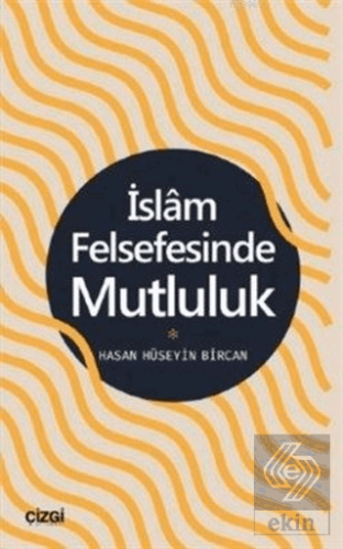 İslam Felsefesinde Mutluluk