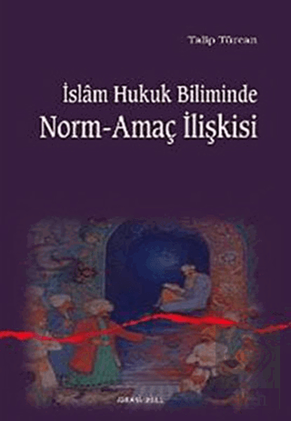 İslam Hukuk Biliminde Norm-Amaç İlişkisi