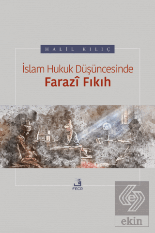 İslam Hukuk Düşüncesinde Farazi Fıkıh