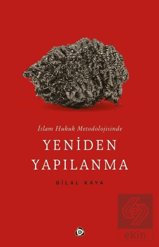 İslam Hukuk Metodolojisinde Yeniden Yapılanma