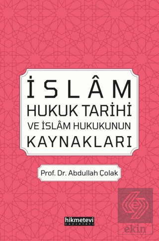 İslam Hukuk Tarihi ve İslam Hukukunun Kaynakları