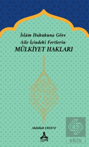 İslam Hukukuna Göre Aile İçindeki Fertlerin Mülkiyet Hakları