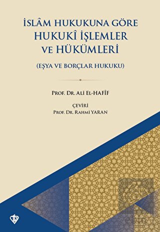 İslam Hukukuna Göre Hukuki İşlemler ve Hükümleri