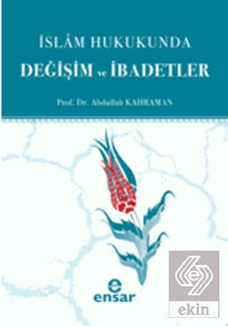 İslam Hukukunda Değişim ve İbadetler