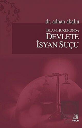 İslam Hukukunda Devlete İsyan Suçu