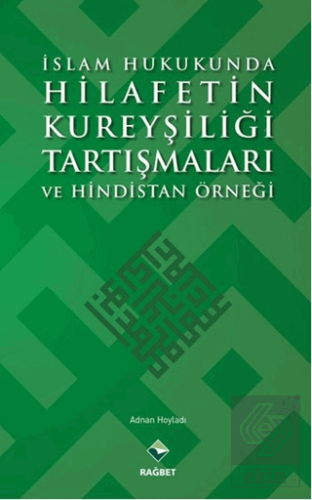 İslam Hukukunda Hilafetin Kureyşiliği Tartışmaları