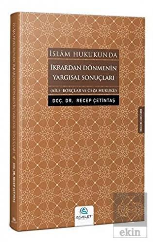 İslam Hukukunda İkrardan Dönmenin Yargısal Sonuçla