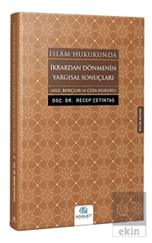 İslam Hukukunda İkrardan Dönmenin Yargısal Sonuçla