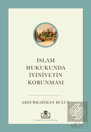 İslam Hukukunda İyiniyetin Korunması