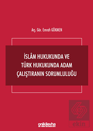 İslam Hukukunda ve Türk Hukukunda Adam Çalıştıranı