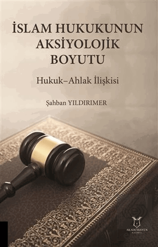 İslam Hukukunun Aksiyolojik Boyutu