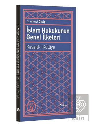 İslam Hukukunun Genel İlkeleri: Kavaid-i Külliye